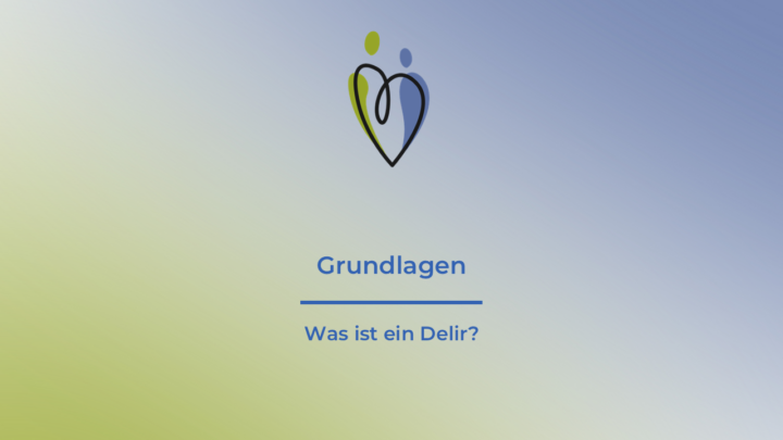 grünblauer Pflangl-Hintergrund mit Plangl-Logo und der Aufschrift: Grundlagen - Was ist ein Delir?